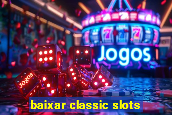 baixar classic slots